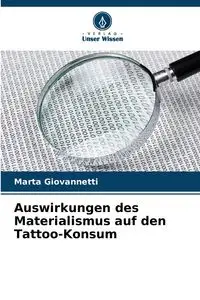 Auswirkungen des Materialismus auf den Tattoo-Konsum - Marta Giovannetti