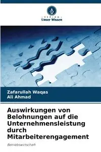 Auswirkungen von Belohnungen auf die Unternehmensleistung durch Mitarbeiterengagement - Waqas Zafarullah