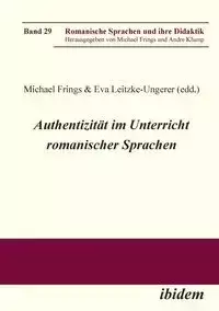 Authentizität im Unterricht romanischer Sprachen. - Frings Michael