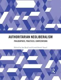 Authoritarian Neoliberalism - Bruff Ian