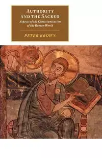 Authority and the Sacred - Peter Brown