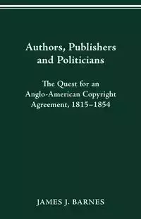 Authors, Publishers and Politicians - James Barnes J