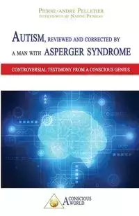 Autism, reviewed and corrected  by a man with Asperger syndrome - Pelletier Pierre-André