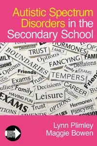 Autistic Spectrum Disorders in the Secondary School - Lynn Plimley