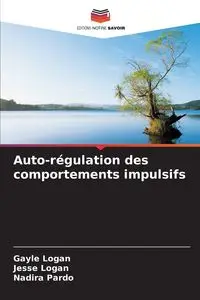 Auto-régulation des comportements impulsifs - Logan Gayle