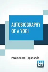 Autobiography Of A Yogi - Yogananda Paramhansa