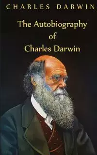 Autobiography Of Charles Darwin - Darwin Charles