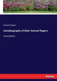 Autobiography of Elder Samuel Rogers - Samuel Rogers