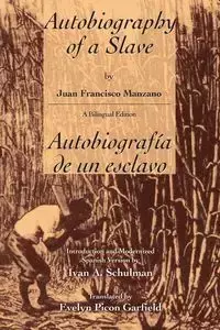 Autobiography of a Slave / Autobiografia de Un Esclavo - Juan Francisco Manzano