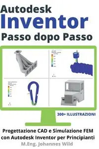 Autodesk Inventor | Passo dopo Passo - Wild M.Eng. Johannes