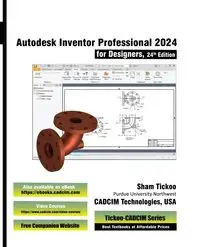 Autodesk Inventor Professional 2024 for Designers, 24th Edition - CADCIM Technologies Prof. Sham Tickoo