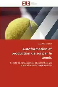 Autoformation et production de soi par le tennis - PETER-J