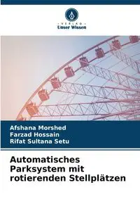 Automatisches Parksystem mit rotierenden Stellplätzen - Morshed Afshana