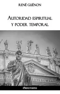 Autoridad espiritual y poder temporal - Guénon René