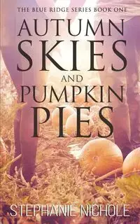 Autumn Skies and Pumpkin Pies - Nichole Stephanie