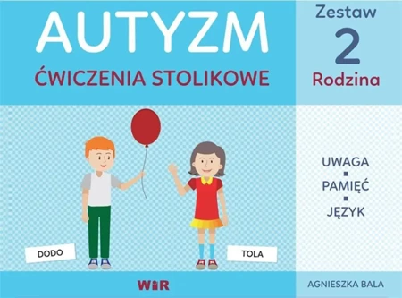 Autyzm. Ćwiczenia stolikowe. Zestaw 2 Rodzina - Agnieszka Bala