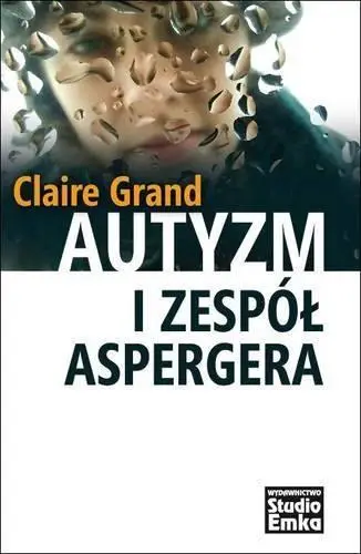 Autyzm I Zespół Aspergera - Claire Grand