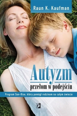 Autyzm. Przełom w podejściu - Raun K. Kaufman