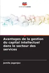 Avantages de la gestion du capital intellectuel dans le secteur des services - Jamila Jaganjac