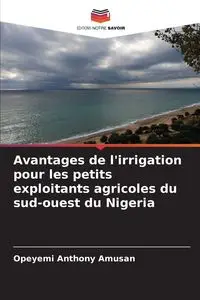 Avantages de l'irrigation pour les petits exploitants agricoles du sud-ouest du Nigeria - Anthony Amusan Opeyemi