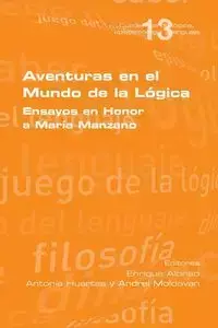 Aventuras en el Mundo de la Lógica - Antonia Huertas