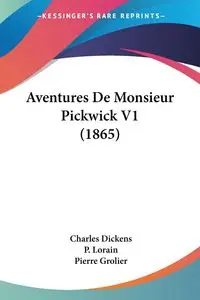 Aventures De Monsieur Pickwick V1 (1865) - Charles Dickens