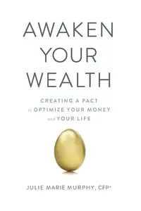 Awaken Your Wealth - Julie Murphy