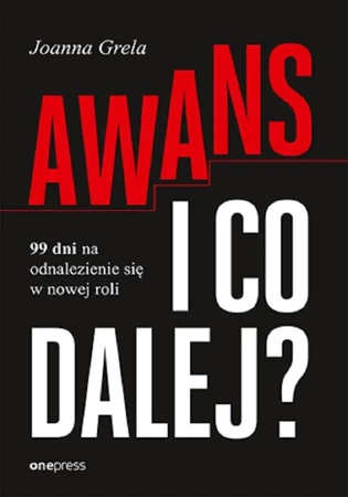 Awans i co dalej? 99 dni na odnalezienie się w... - Joanna Grela