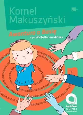 Awantura o Basię. Audiobook w.2015 - Kornel Makuszyński