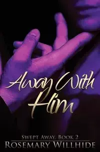 Away With Him - Rosemary Willhide