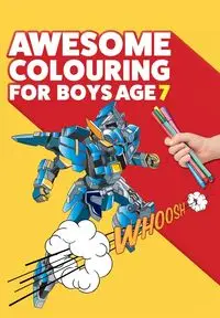 Awesome Colouring Book For Boys Age 7 - Mickey MacIntyre