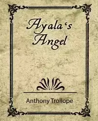 Ayala's Angel - Trollope - Anthony Trollope