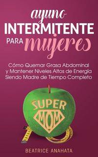 Ayuno Intermitente Para Mujeres - Beatrice Anahata