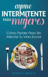 Ayuno Intermitente Para Mujeres - Beatrice Anahata