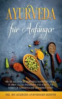 Ayurveda für Anfänger - Tanja Gerlach