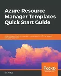 Azure Resource Manager Templates Quick Start Guide - Modi Ritesh