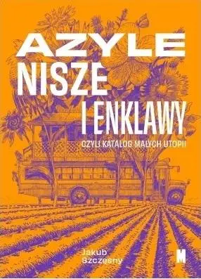 Azyle, nisze i enklawy, czyli katalog małych... - Jakub Szczęsny