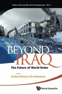 BEYOND IRAQ - AMITAV ACHARYA & HIRO KATSUMATA