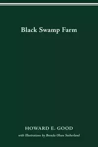 BLACK SWAMP FARM - GOOD HOWARD E.