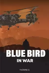 BLUE BIRD IN WAR - Yvonne Gwenyambira