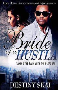 BRIDE OF A HUSTLA - DESTINY SKAI