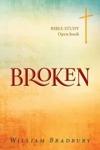 BROKEN - WILLIAM BRADBURY