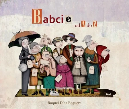 Babcie od A do Z - Raquel DazReguera, Raquel DazReguera