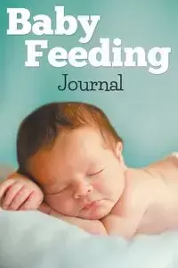 Baby Feeding Journal - Publishing LLC Speedy