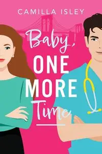 Baby, One More Time - Camilla Isley