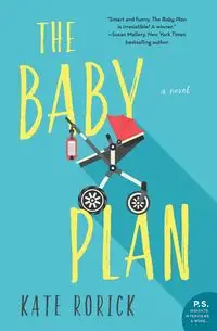 Baby Plan, The - Kate Rorick