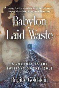 Babylon Laid Waste - Brigitte Goldstein