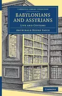 Babylonians and Assyrians - Henry Sayce Archibald