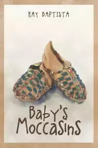 Baby's Moccasins - Kay Baptista