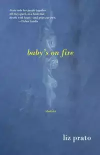 Baby's on Fire - Liz Prato